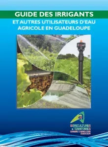 Guide des irrigants et autres utilisateurs d'eau agricole en Guadeloupe