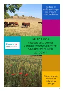 DEPHY Ferme, résultats d'engagement d'agriculteurs dans la réduction des produits phytosanitaires en Auvergne-Rhône-Alpes dans les filières grandes cultures et polyculture-élevage.