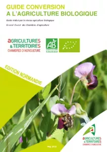 Guide régional de la conversion à l'agriculture biologique en Normandie