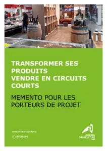 Transformer ses produits, vendre en circuits courts : mémento pour les porteurs de projet