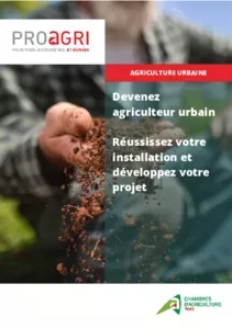 Agriculture urbaine : réussissez votre installation et développez votre projet